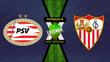 Assistir Assistir PSV x Sevilla ao vivo em HD 03/10/2023