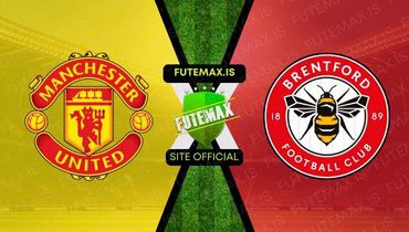 Assistir Assistir Manchester United x Brentford ao vivo em HD 07/10/2023