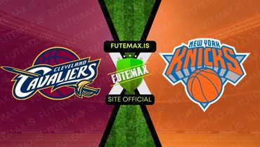 Assistir NBA: Cleveland Cavaliers x New York Knicks ao vivo no Futemax