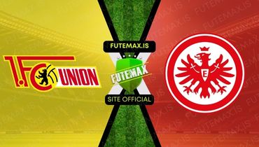 Assistir Futemax: Assistir Union Berlin x Eintracht Frankfurt em HD 04/11/2023