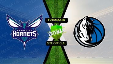 Assistir NBA: Charlotte Hornets x Dallas Mavericks ao vivo no Futemax