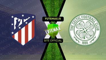 Assistir Futemax: Assistir Atletico Madrid x Celtic em HD 07/11/2023