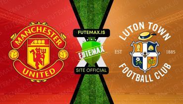 Assistir Futemax: Assistir Manchester United x Luton em HD 11/11/2023