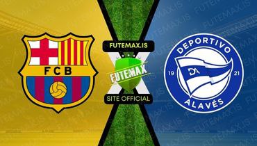 Assistir Futemax: Assistir Barcelona x Alavés em HD 12/11/2023