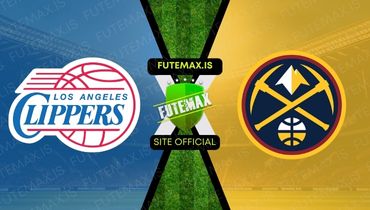 Assistir NBA: LA Clippers x Denver Nuggets ao vivo no Futemax