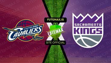 Assistir NBA: Sacramento Kings x Cleveland Cavaliers ao vivo no Futemax