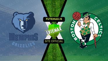 Assistir NBA: Memphis Grizzlies x Boston Celtics ao vivo no Futemax