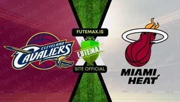 Assistir NBA: Cleveland Cavaliers x Miami Heat ao vivo no Futemax