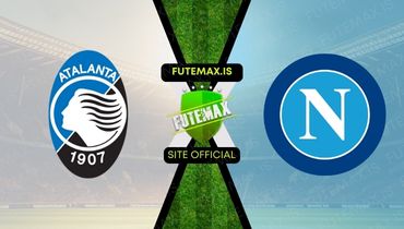 Assistir Futemax Assistir Atalanta x Napoli em HD 25/11/2023