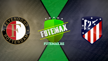 Assistir Futemax Feyenoord x Atletico Madrid em HD 28/11/2023