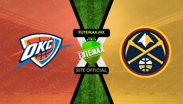 Assistir NBA: Oklahoma City Thunder x Denver Nuggets ao vivo no Futemax