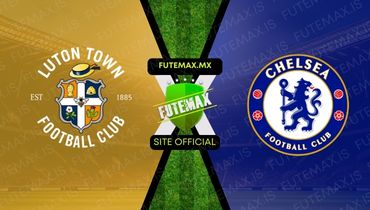 Assistir Assistir Luton Town x Chelsea ao vivo Grátis 30/12/2023