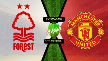 Assistir Assistir Nottingham Forest x Manchester United ao vivo Grátis 28/02/2024