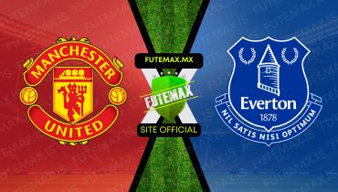 Assistir Assistir Manchester United x Everton ao vivo Grátis 09/03/2024