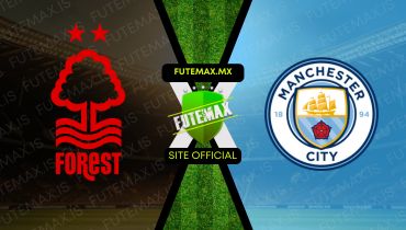 Assistir Assistir Nottingham Forest x Manchester City ao vivo Grátis 28/04/2024