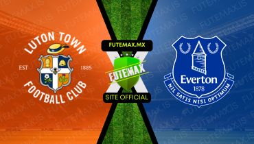 Assistir Assistir Luton Town x Everton ao vivo Grátis 03/05/2024