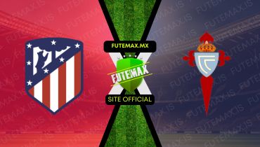 Assistir Assistir Atlético Madrid x Celta de Vigo ao vivo Grátis 12/05/2024