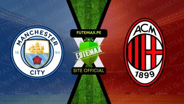 Assistir Assistir Manchester City x AC Milan ao vivo Grátis 27/07/2024