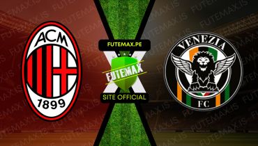 Assistir Assistir AC Milan x Venezia ao vivo Grátis 14/09/2024