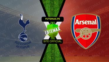 Assistir Assistir Tottenham x Arsenal ao vivo Grátis 15/09/2024