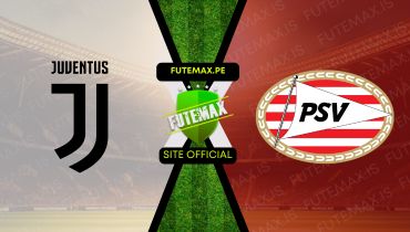 Assistir Assistir Juventus x PSV Eindhoven ao vivo Grátis 17/09/2024